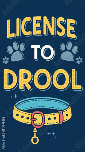 License to  drool dog tshirt design