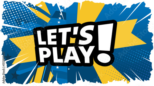 let’s play — colorful comic-style banner, background, template — vector illustration