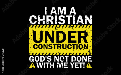 Funny Christian Under Construction Gift Catholic Men Women t-shirt quotes svg design