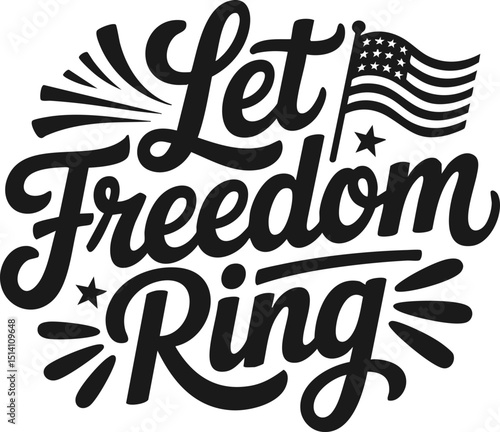 Let Freedom Ring Lettering; USA, America, patriotic; Typography Vector; SVG Format
