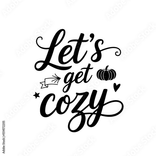 Let's Get Cozy. Fall Vector Design Isolated on White Background