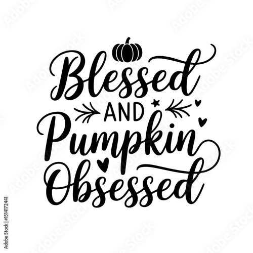 Blessed and Pumpkin Obsessed. Fall Vector Design Isolated on White Background