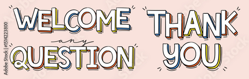 Welcome and any question and thank you typography hand drawn style doodle vector illustration