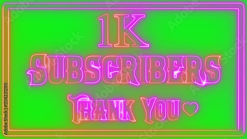 neon text 1k subscribers thank you in frame glowing animation green screen background, 