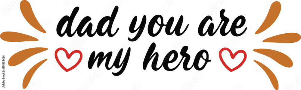 Dad you are my hero silhouette vector illustration simple design on white background Dad you are my hero silhouette vector illustration simple design on white background