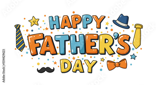 Father's Day Wishes: A vibrant illustration celebrates Father's Day with colorful text, ties, and hats, perfect for conveying warmth and appreciation.