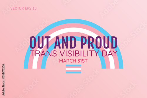 Out and Proud Trans Visibility Day Poster