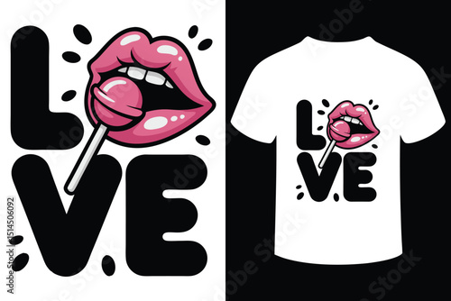 Love T-Shirt Design with Pink Lips Sucking Lollipop