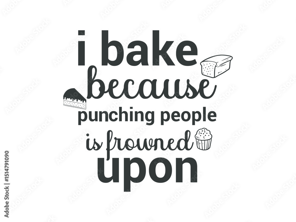 Obraz premium I bake because punching people is frowned upon funny t shirt design for cookie baking lovers