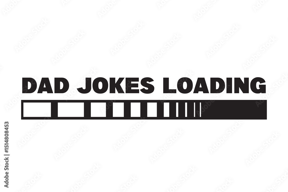 Dad Jokes Loading Funny Quote Poster Design for Fathers and Humor Lovers Dad Jokes Loading Funny Quote Poster Design for Fathers and Humor Lovers