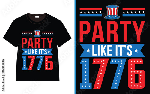 "Party Like It’s 1776" Patriotic T-Shirt with Stars and Uncle Sam Hat – 4th of July USA Design, Happy 4th of July Independence Day Typography t-shirt design
