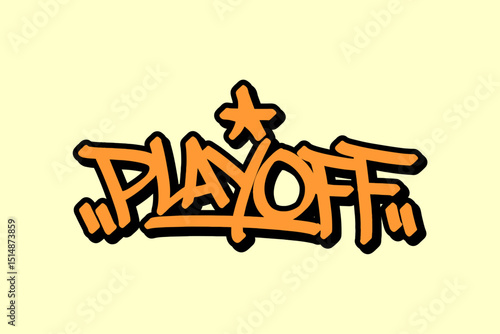 Graffiti tag “Playoff” in orange lettering with black outline on yellow background. Represents the competitive spirit of basketball playoffs, ideal for bold urban and hip hop street art.