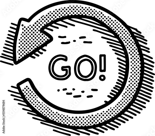 Circular arrow graphic with go! text in bold letters black and white hand drawn style, dynamic direction concept