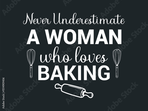 Never underestimate a woman who loves baking cute baker graphic for kitchen humor tees