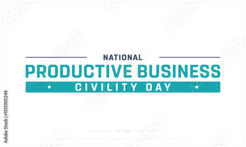 National Productive Business Civility Day on white background, Typographic Design of Productive Business Civility Day, Vector Design of National Productive Business Civility Day
