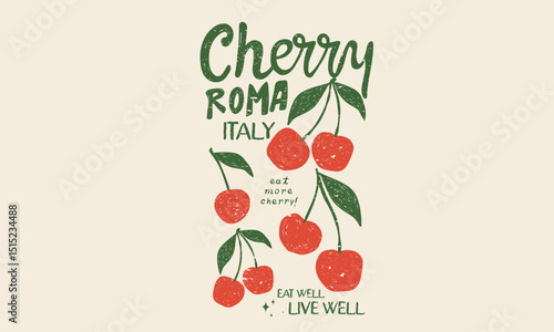 Eat more cherry. Sweet cherry artwork. Cherry fruit print. Nature fruit club print design. Organic food artwork for for t-shirt. Fruit vintage t-shirt design. Start fresh day. Have a nice day.