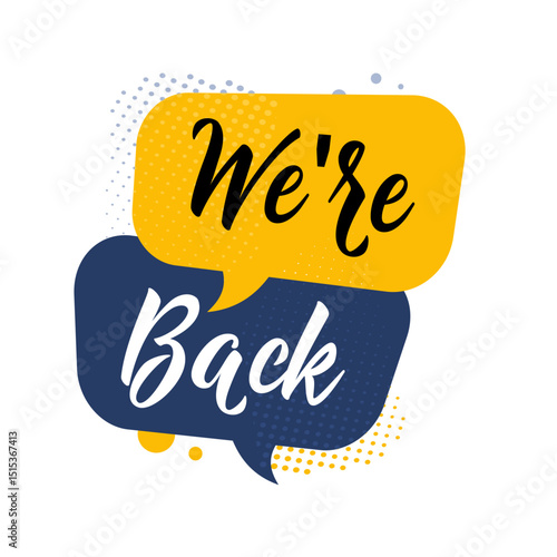 we’re back symbol, speech bubble, sign — vector illustration