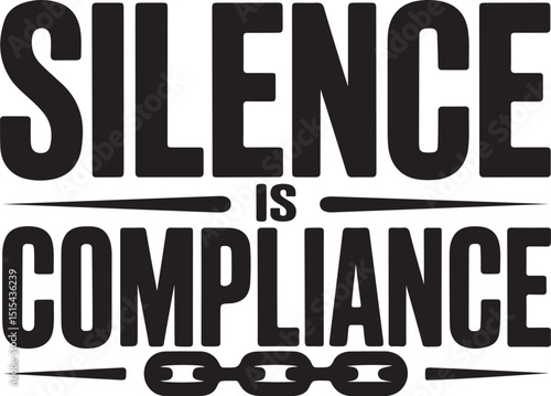  Silence Is Compliance T-Shirt – Chain Symbol Protest Design