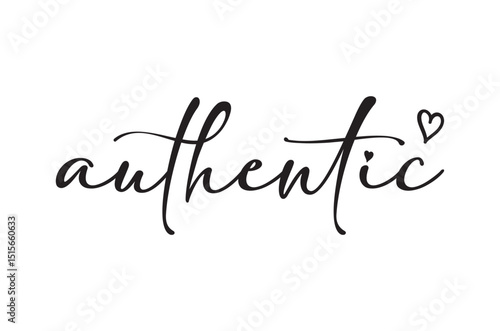 Authentic svg , Funny Inspirational Quotes svg, Retro Inspirational Sayings shirt, Cricut Files, Boho motivational typography t shirt Designs, Handmade calligraphy vector Art illustration