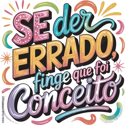 Colorful hand lettered brazilian portuguese phrase encouraging optimism and confidence in everyday life