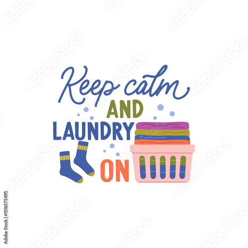 Keep calm and laundry on vector quote. Washing and drying clothes. Laundry illustration isolated on white background.