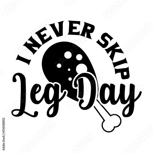 I never skip leg day SVG Design
