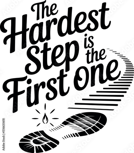 The Hardest Step is the First One typography design
