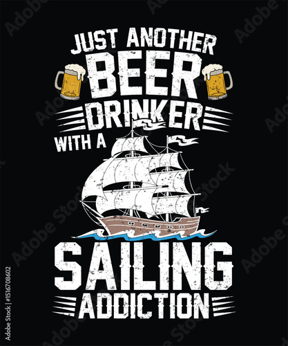 Just Another Beer Drinker With A Sailing Addiction Graphic Design