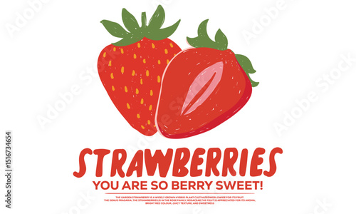 Sweet and juicy strawberry t shirt artwork. Feeling berry mood. Fresh strawberry fruit print. Sweet berry fruit club print design. Berry garden art. You are so berry sweet. Eat more strawberry.