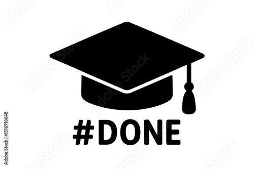 Graduation cap silhouette vector icon. Mortarboard symbol of academic achievement. #DONE hashtag celebrating degree completion, university success, and educational milestone. Education finished.