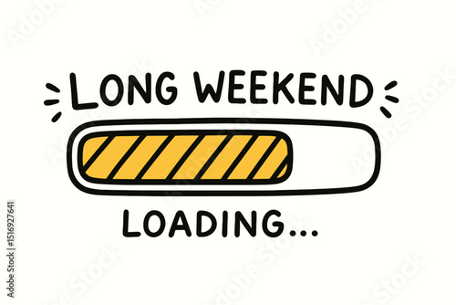 Long weekend loading progress bar illustration. Fun hand-drawn doodle style graphic. Anticipation for holiday, vacation, time off, or day off. Funny sketch vector design element.