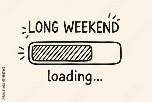 Long weekend loading bar. Anticipation for holiday, vacation, or break. Hand-drawn sketch doodle concept. Leisure, time off, fun, excitement approaching. Progress vector illustration.
