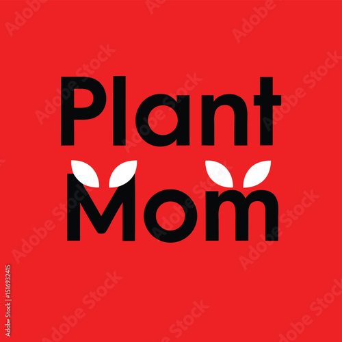 Plant mom typography logo graphic with decorative leaf elements in red background