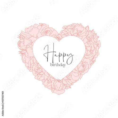 Hand drawn line art heart frame with pink rose flowers and text happy birthday isolated on white background. Vintage romantic floral card vector illustration