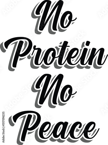 No protein no peace, loud and clean typography design. 