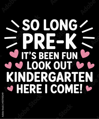 So Long Pre-K Kindergarten Here I Come Funny Graduation 2025