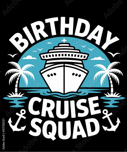 Birthday Cruise Squad Birthday Party Crew
