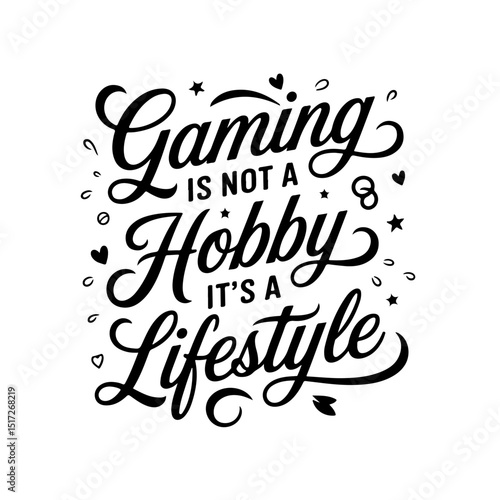 Gaming is Not a Hobby, It's a Lifestyle. Gamer Quote Vector Design Isolated on White Background