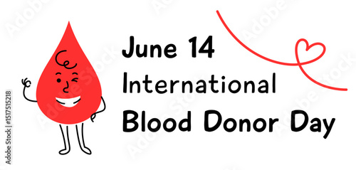 International Blood Donor Day, June 14, promotional banner with text. Stylized illustration of happy cute hand drawn blood drop character, symbolizing blood donation, charity, kindness and support