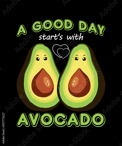 a good day starts with avocado graphic printing design
