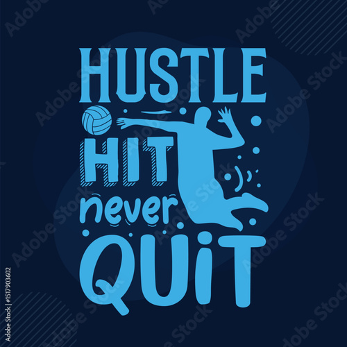 Hustle hit never quit volleyball design File