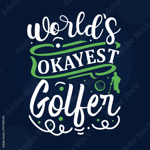Worlds okayest golfer funny golf design graphic File