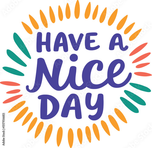 Have a nice day sunburst silhouette isolated on white background