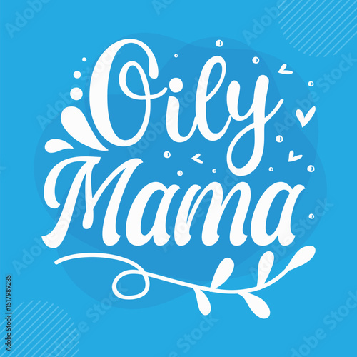 Oily mama typography on blue design File