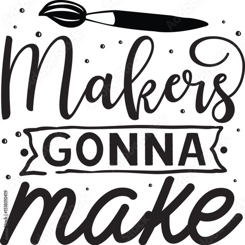 Makers gonna make brush lettering design file