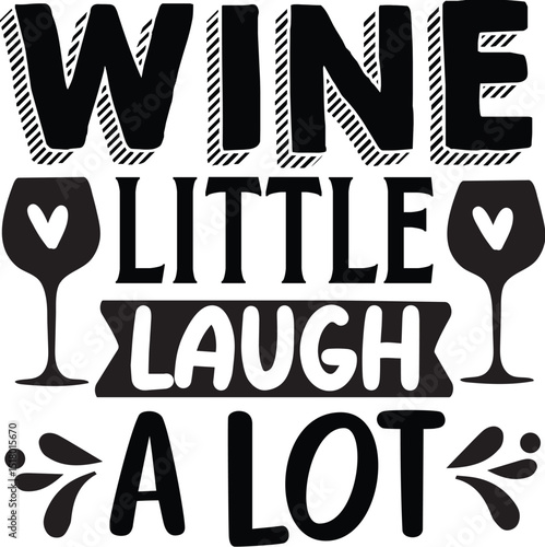 Wine little laugh a lot vector design file