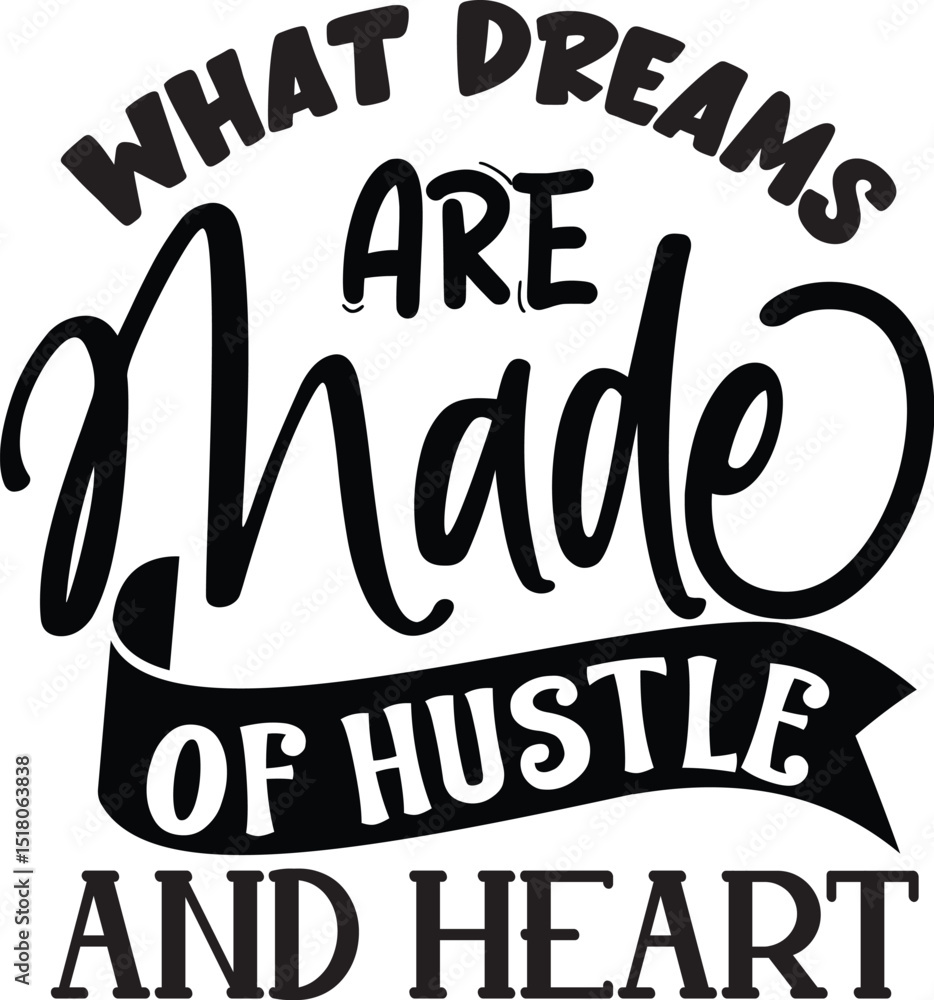 Dreams made of hustle and heart design file Dreams made of hustle and heart design file