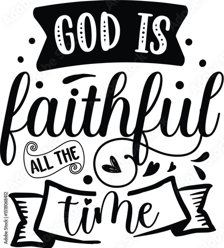 God is faithful all the time design file