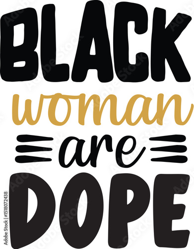 Black woman are dope design typography art file