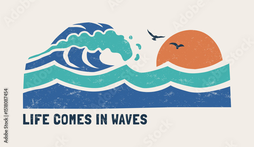 Vector graphic with waves and the phrase "Life Comes in Waves" in retro colorway. Ideal for t-shirt print, posters, and stickers.